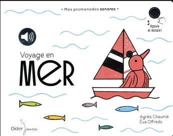 Couverture du livre « Voyage en mer » de Agnes Chaumie et Eva Offredo aux éditions Didier Jeunesse