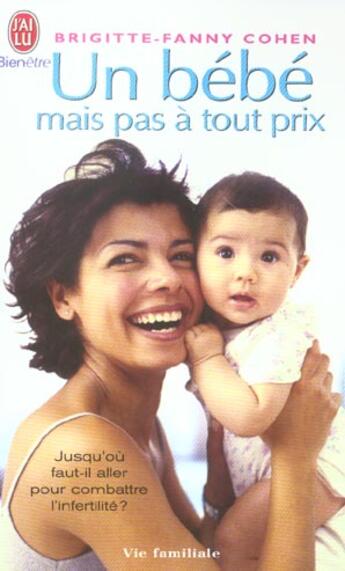 Couverture du livre « Un bébé mais pas à tout prix » de Brigitte-Fanny Cohen aux éditions J'ai Lu