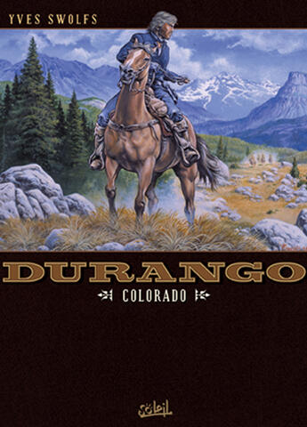 Couverture du livre « Durango Tome 11 : Colorado » de Yves Swolfs aux éditions Soleil