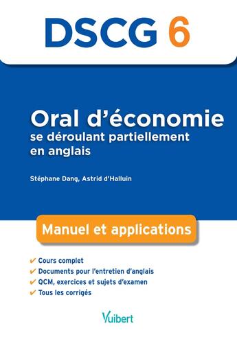 Couverture du livre « DSCG 6 ; oral d'économie se deroulant partiellement en anglais ; manuel et applications » de Astrid D' Halluin et Stephane Dang aux éditions Vuibert