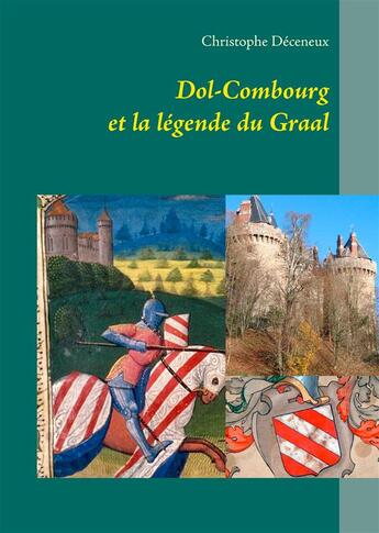 Couverture du livre « Dol-Combourg et la légende du Graal » de Christophe Deceneux aux éditions Books On Demand