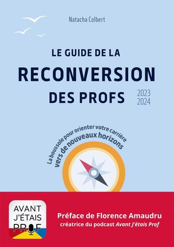 Couverture du livre « Le Guide de la Reconversion des Profs : édition 2023-2024 » de Natacha Colbert aux éditions Books On Demand