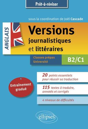 Couverture du livre « Anglais. versions journalistiques et litteraires b2-c1 - entrainement gradue » de Joel Cascade aux éditions Ellipses