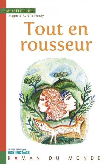 Couverture du livre « Tout en rousseur » de Aurelia Fronty et Raphaele Frier aux éditions Rue Du Monde