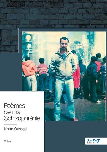 Couverture du livre « Poèmes de ma schizophrénie » de Karim Oussadi aux éditions Nombre 7