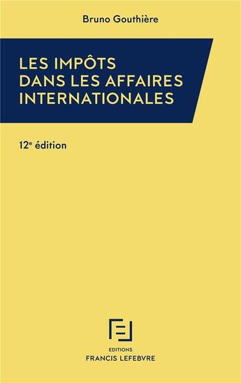 Couverture du livre « Impôts dans les affaires internationales (édition 2019/2020) » de Bruno Gouthiere aux éditions Lefebvre