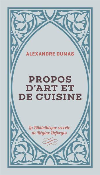 Couverture du livre « Propos d'art et de cuisine » de Alexandre Dumas aux éditions Tohu-bohu