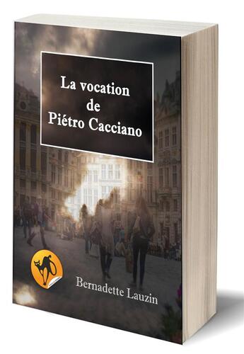 Couverture du livre « La vocation de Pietro Cacciano » de Bernadette Lauzin aux éditions Editions Du Venasque