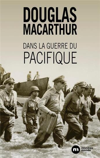 Couverture du livre « Dans la guerre du Pacifique ; mémoires » de Douglas Macarthur aux éditions Nouveau Monde