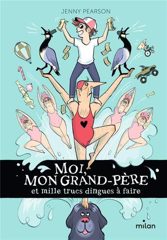 Couverture du livre « Moi, mon grand-père et mille trucs dingues à faire » de Karine Bernadou et Jenny Pearson aux éditions Milan