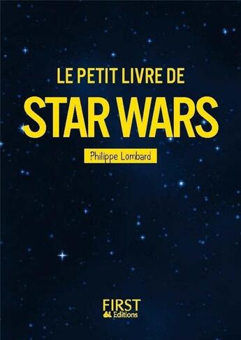 Couverture du livre « Le petit livre de Star Wars » de Philippe Lombard aux éditions First