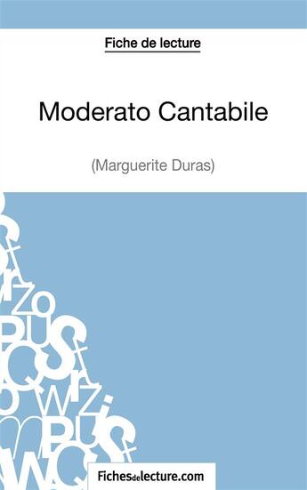 Couverture du livre « Moderato cantabile de Marguerite Duras : analyse complète de l'oeuvre » de Vanessa Grosjean aux éditions Fichesdelecture.com