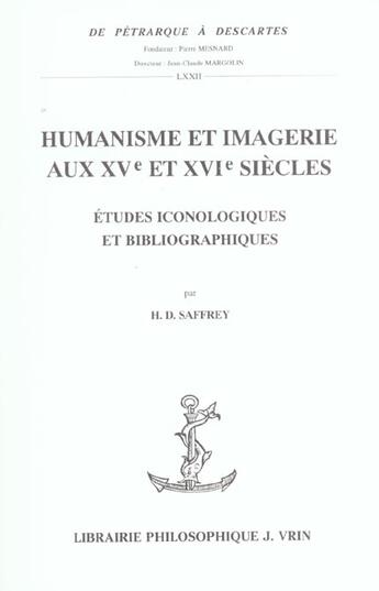 Couverture du livre « Humanisme et imagerie aux xve et xvie siecles - etudes iconologiques et bibliographiques » de Saffrey H-D. aux éditions Vrin