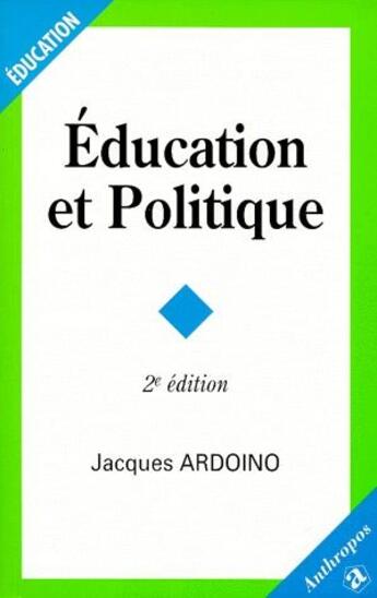 Couverture du livre « Éducation et politique (2e édition) » de Jacques Ardoino aux éditions Economica