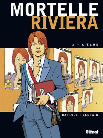 Couverture du livre « Mortelle Riviera - Tome 02 : L'élue » de Thomas Legrain et Jean-Claude Bartoll et Agnès Barrat aux éditions Glenat