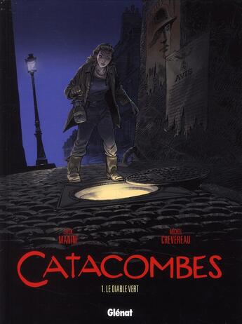 Couverture du livre « Catacombes Tome 1 ; le diable vert » de Jack Manini et Michel Chevereau aux éditions Glenat