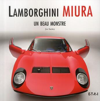 Couverture du livre « Lamborghini Miura ; un beau monstre » de Joe Sackey aux éditions Etai