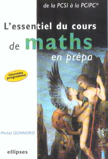 Couverture du livre « L'essentiel du cours de mathematiques en prepa - de la pcsi a la pc-pc* » de Michel Gonnord aux éditions Ellipses