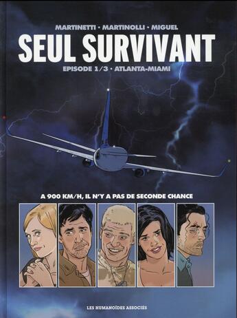 Couverture du livre « Seul survivant t.1 : Atlanta-Miami » de Thomas Martinetti et Christophe Martinolli et Jorge Miguel et Stephane Louis aux éditions Humanoides Associes