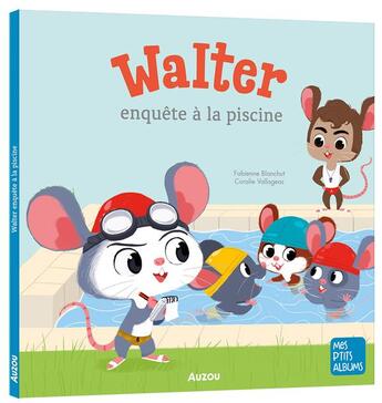 Couverture du livre « Walter enquête à la piscine » de Fabienne Blanchut et Coralie Vallageas aux éditions Auzou