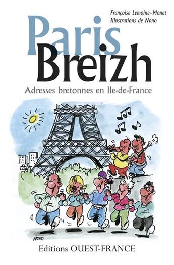 Couverture du livre « Paris Breizh, adresses bretonnes en Ile-de-France » de Francois Lemoine-Monat et Nono aux éditions Ouest France