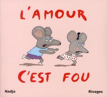 Couverture du livre « L'amour, c'est fou » de Nadja aux éditions Rivages