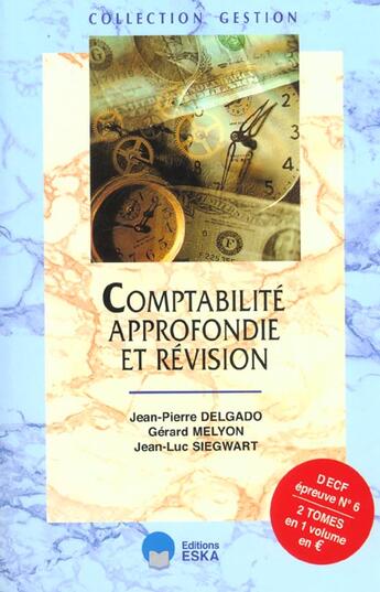 Couverture du livre « Comptabilite approfondie revision decf 6 » de Siegwart/Delgado aux éditions Eska