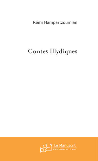 Couverture du livre « Contes illydiques » de Remi Hampartzoumian aux éditions Le Manuscrit