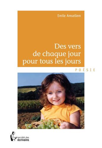 Couverture du livre « Des vers de chaque jour pour tous les jours » de Emile Amsellem aux éditions Societe Des Ecrivains