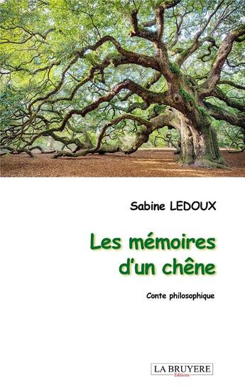 Couverture du livre « Les mémoires d'un chêne » de Sabine Ledoux aux éditions La Bruyere