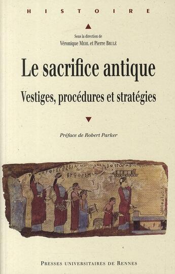 Couverture du livre « Le sacrifice antique ; vestiges, procédures et stratégies » de Mehl et Brule aux éditions Pu De Rennes