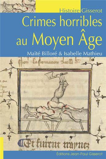 Couverture du livre « Crimes horribles au Moyen-Age » de Maite Billore et Isabelle Mathieu aux éditions Gisserot