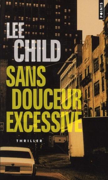 Couverture du livre « Sans douceur excessive » de Lee Child aux éditions Points