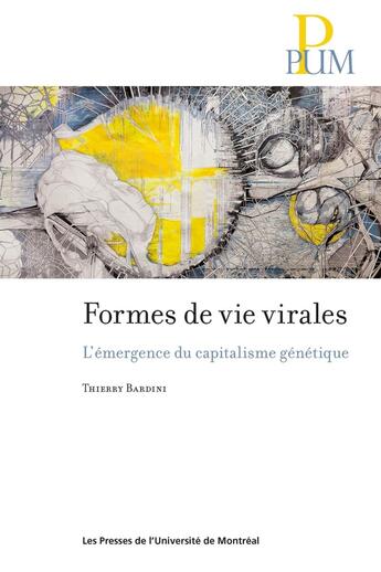 Couverture du livre « Formes de vie virales : L'émergence du capitalisme génétique » de Thierry Bardini aux éditions Pu De Montreal