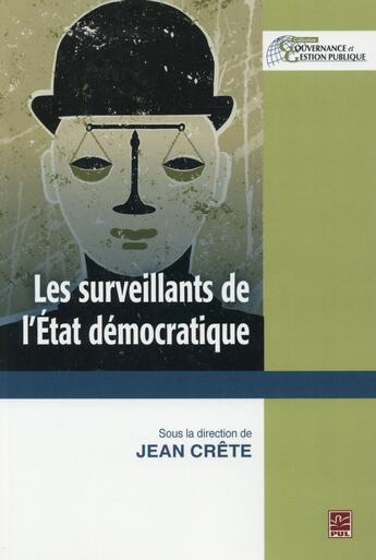 Couverture du livre « Les surveillants de l'Etat démocratique » de Jean Crete aux éditions Presses De L'universite De Laval