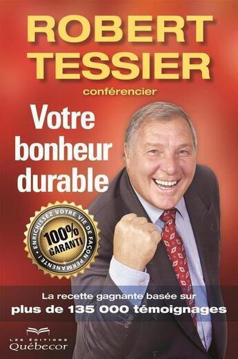 Couverture du livre « Votre bonheur durable » de Robert Tessier aux éditions Quebecor