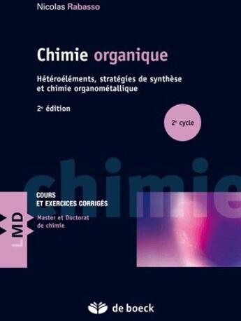 Couverture du livre « Chimie organique Tome 2 ; hétéroéléments et stratégies de synthèse » de Nicolas Rabasso aux éditions De Boeck Superieur