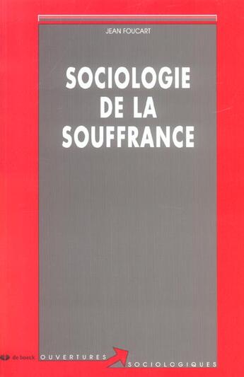 Couverture du livre « Sociologie de la souffrance » de Jean Foucart aux éditions De Boeck Superieur