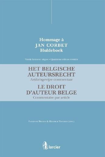 Couverture du livre « Het belgisch auteursrecht. artikelsgewijze commentaar ; le droit d'auteur belge, commentaire par l'art ; vierde herziene uitgave (4e édition) » de  aux éditions Larcier