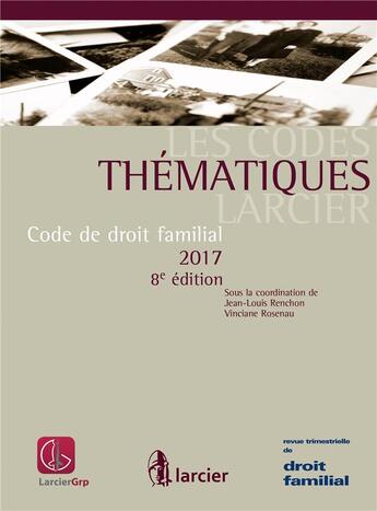 Couverture du livre « Code de droit familial (édition 2017) » de  aux éditions Larcier