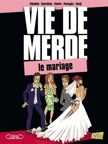 Couverture du livre « Vie de merde t.11 ; le mariage » de Valette et El Diablito et Guedj Passaglia et Scarlatine aux éditions Jungle