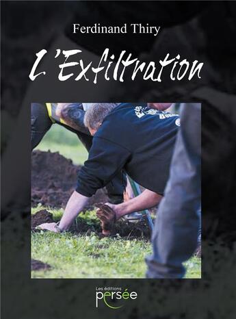 Couverture du livre « L'exfiltration » de Ferdinand Thiry aux éditions Persee