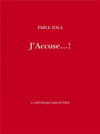 Couverture du livre « J'accuse ! » de Émile Zola aux éditions La Republique Des Lettres