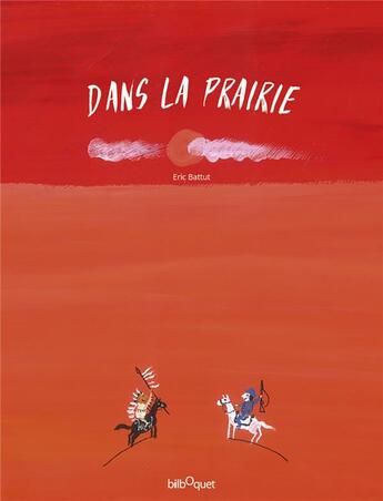 Couverture du livre « Dans la prairie » de Eric Battut aux éditions Bilboquet