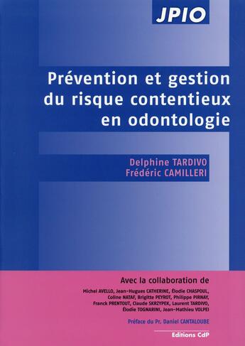 Couverture du livre « Prévention et gestion du risque contentieux en odontologie » de Delphine Tardivo et Frederic Camilleri aux éditions Cahiers De Protheses