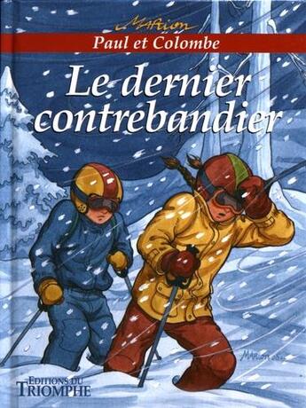 Couverture du livre « Paul et Colombe Tome 2 : le dernier contrebandier » de Marion Raynaud De Prigny aux éditions Triomphe