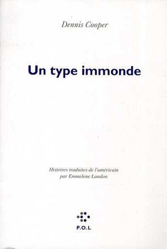 Couverture du livre « Un type immonde » de Dennis Cooper aux éditions P.o.l