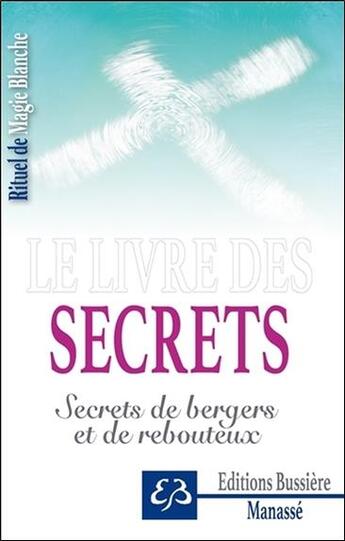 Couverture du livre « Secrets ; secrets de bergers et de rebouteux » de Benjamin Manasse aux éditions Bussiere