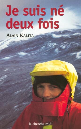 Couverture du livre « Je suis né deux fois » de Alain Kalita aux éditions Cherche Midi