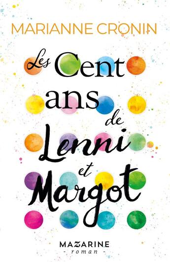 Couverture du livre « Les cent ans de Lenni et Margot » de Marianne Cronin aux éditions Mazarine